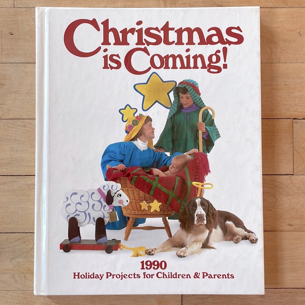Christmas is Coming! Holiday Projects for Children and Parents, 1990